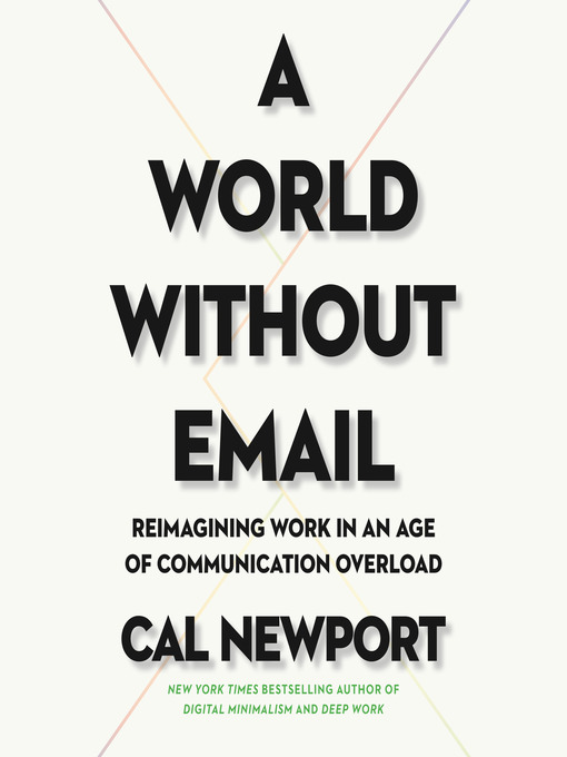 Title details for A World Without Email by Cal Newport - Available